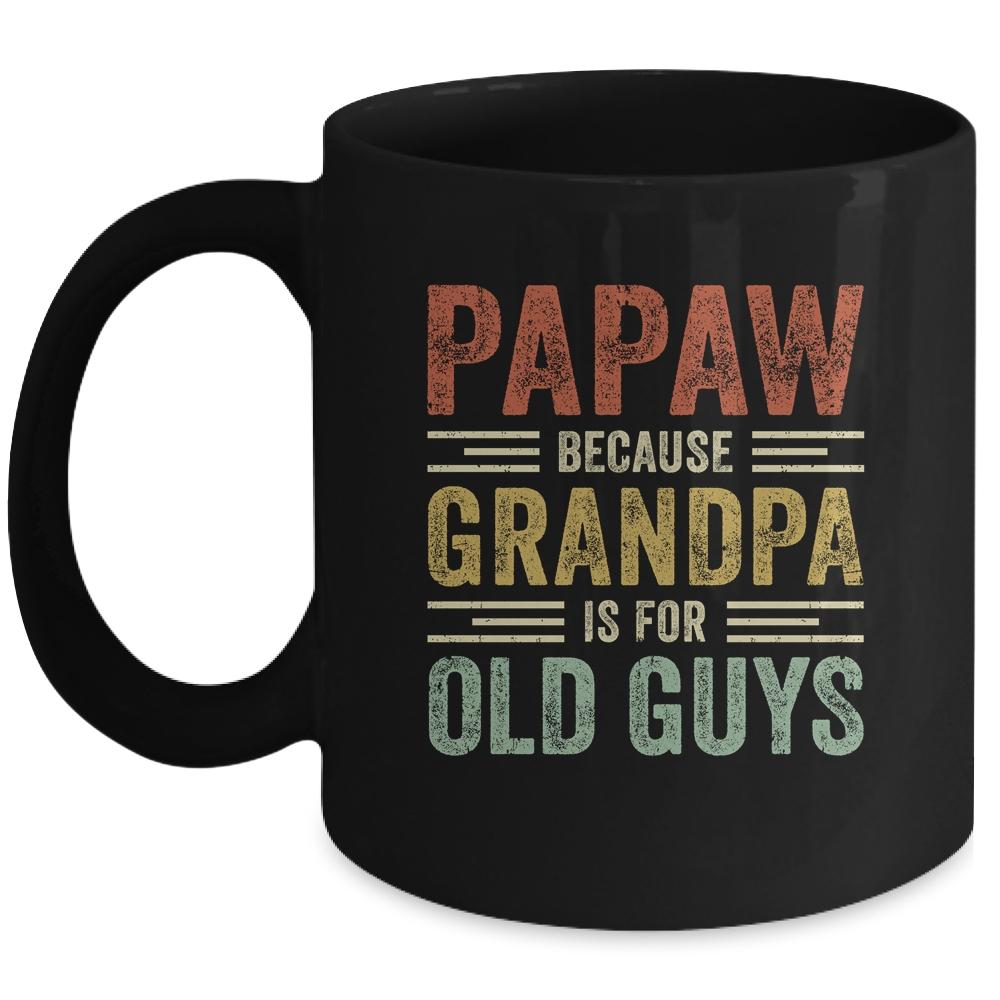 Vintage Retro Papaw Because Grandpa Is For Old Guys Funny Mug