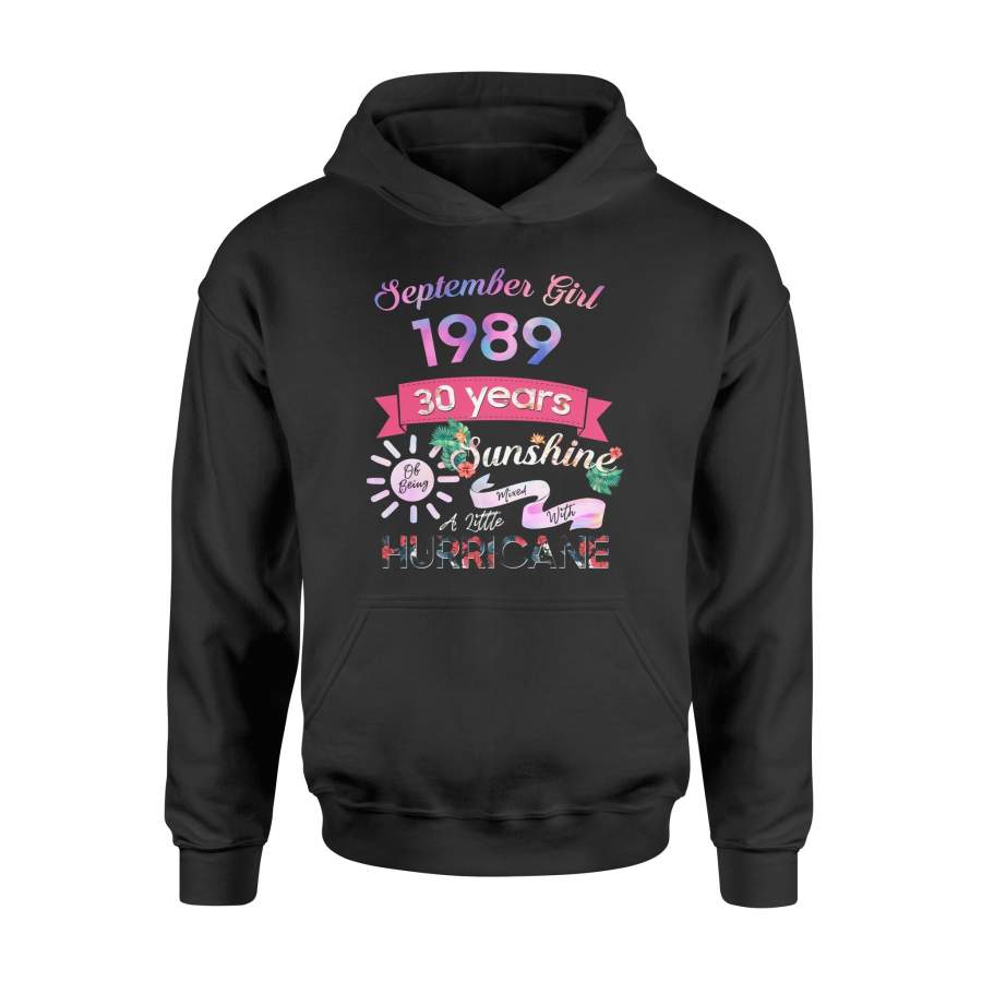 30th Birthday Gift Idea September Girl 1989 30 Years Sunshine Of Being Mixed With A Little Hurricane – Standard Hoodie