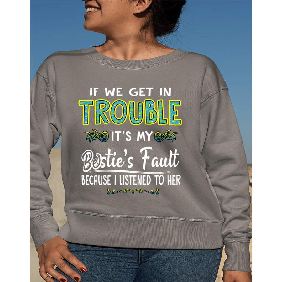 “IF WE GET IN TROUBLE” Hoodie & Sweatshirt