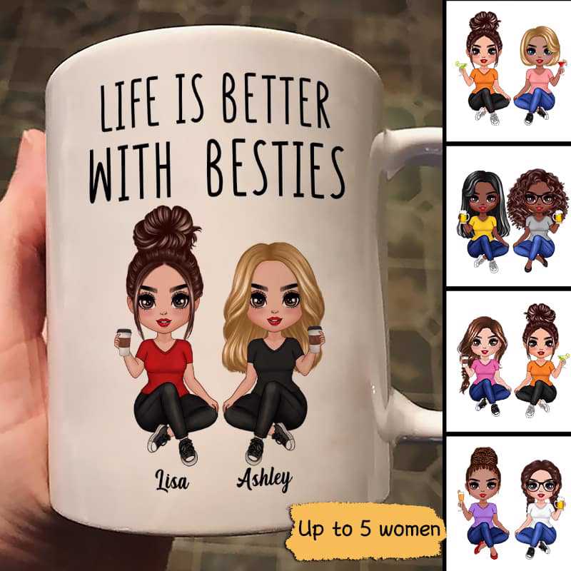 Doll Friends Sitting Life Is Better With Besties Sisters Personalized Mug