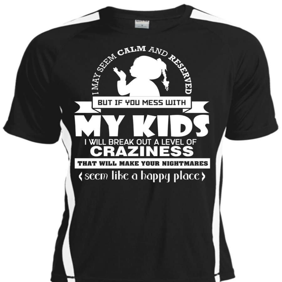 You Mess With My Kids T Shirt, Seem Like A Happy Place T Shirt, Cool Shirt