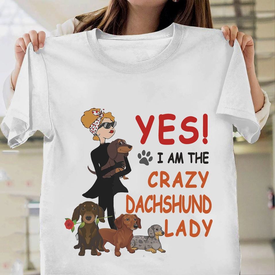 Yes I Am The Crazy Dachshund Lady Standard T-Shirt