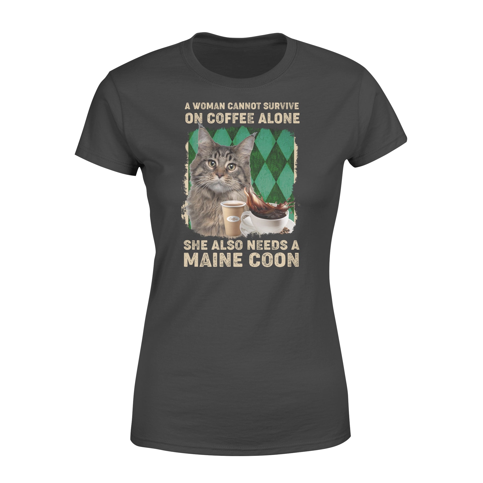 A Woman Cannot Survive On Coffee Alone She Also Needs A Maine Coon – Premium Women’s T-shirt