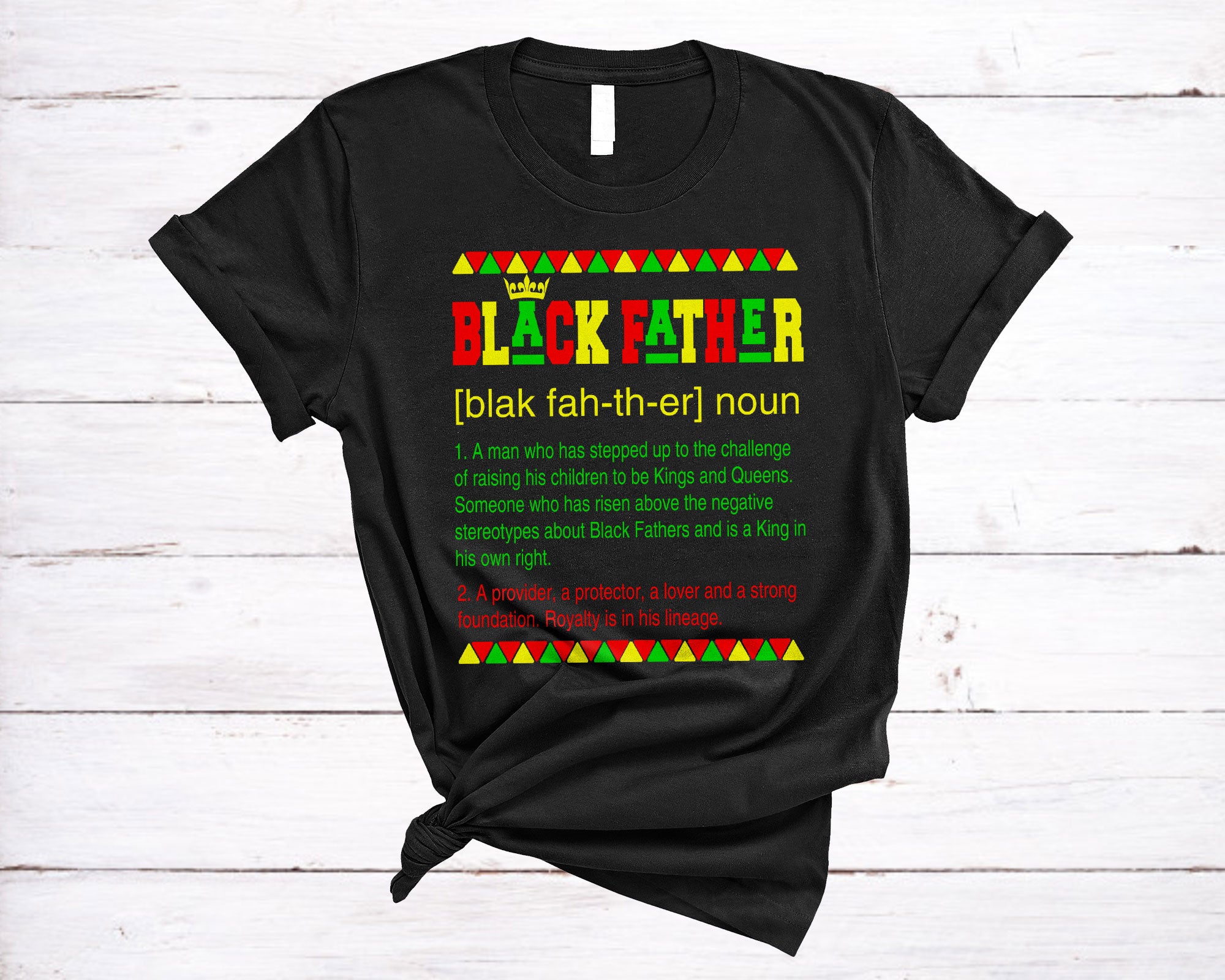 Juneteenth Black Shirt Black Father Definition Funny Father’S Day Black Melanin King Family  Gifts T-Shirt