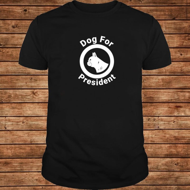 Dog For President Pug Gift Men Women Dog Lovers Classic T-shirt