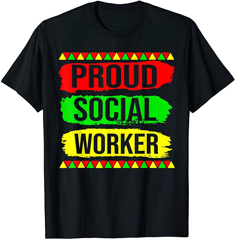 Proud Social Worker Black History Month Pride African Gifts T-Shirt