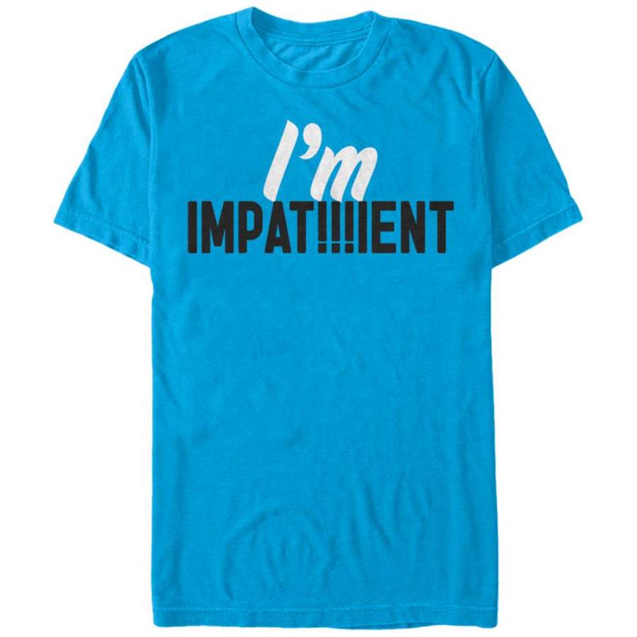 CHIN UP Men’s I Am Impatient  T Shirt Turquoise