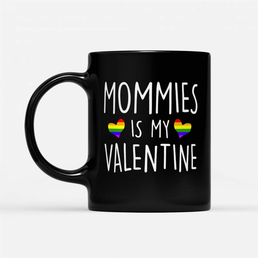 Mommies Is My Valentine Love Heart – Black Mug