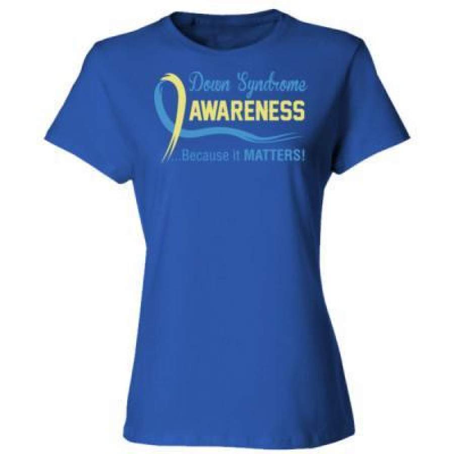 AGR Down Syndrome Awareness Because It Matters – Ladies’ Cotton T-Shirt