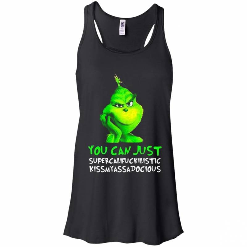 Grinch You Can Just Supercalifuckilistic Kissmyassadocious Christmas Racerback Tank T-Shirt