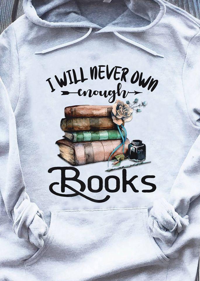 I Will Never Own Enough Books Gift Standard Hoodie