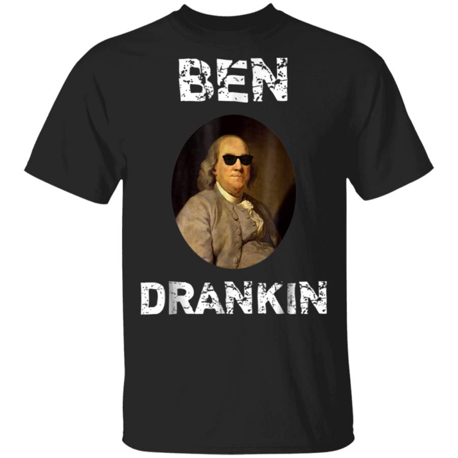 Ben Drankin Funny President Happy 4th Fourth Of July TShirt