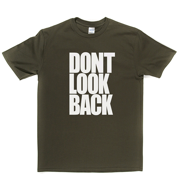 Don’t Look Back T Shirt