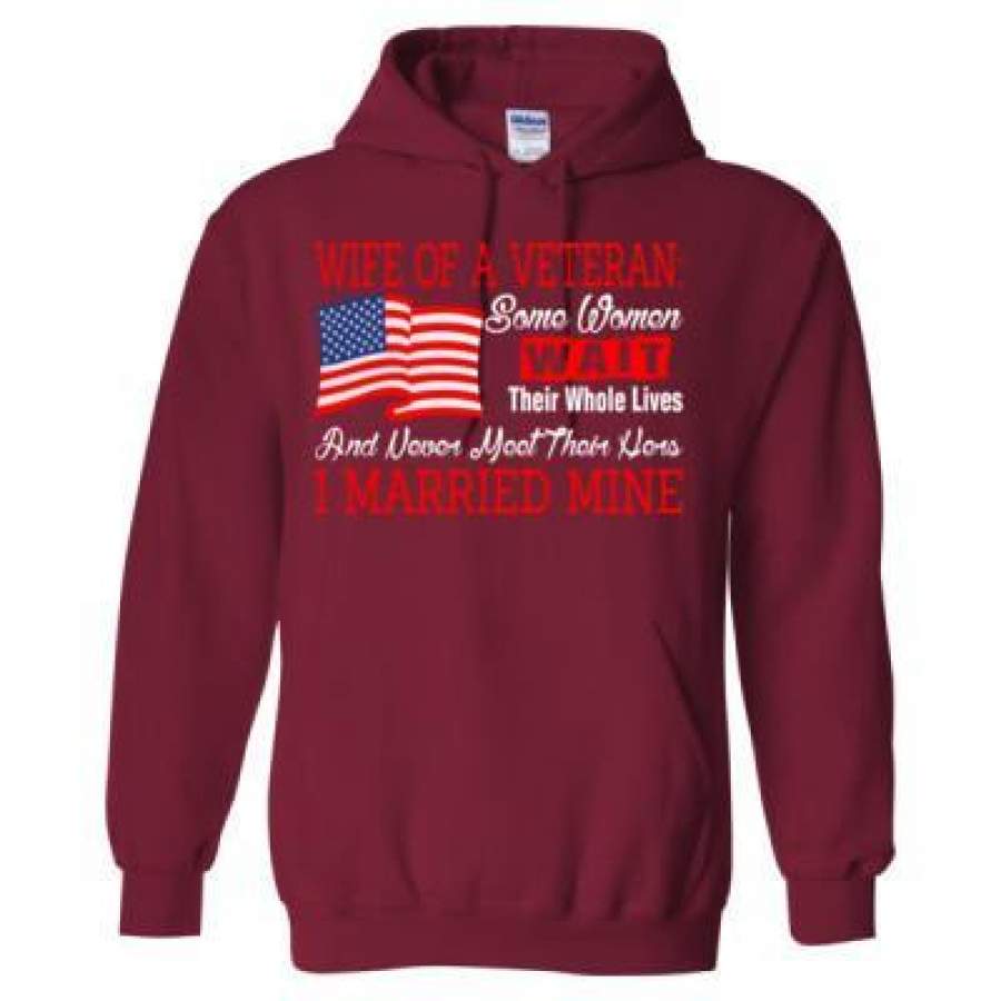 AGR Wife Of Veteran Some Women Wait Their Whole Lives And Never Met Their Hero I Married Mine – Heavy Blend™ Hooded Sweatshirt