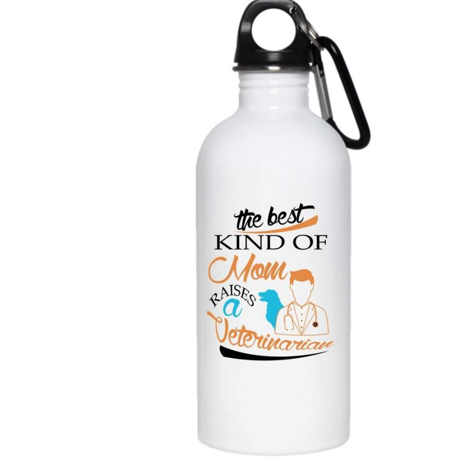 The Best Kind Of Mom Raises A Veterinarian Cup, Love Animal Mug (Stainless Steel Water Bottle)