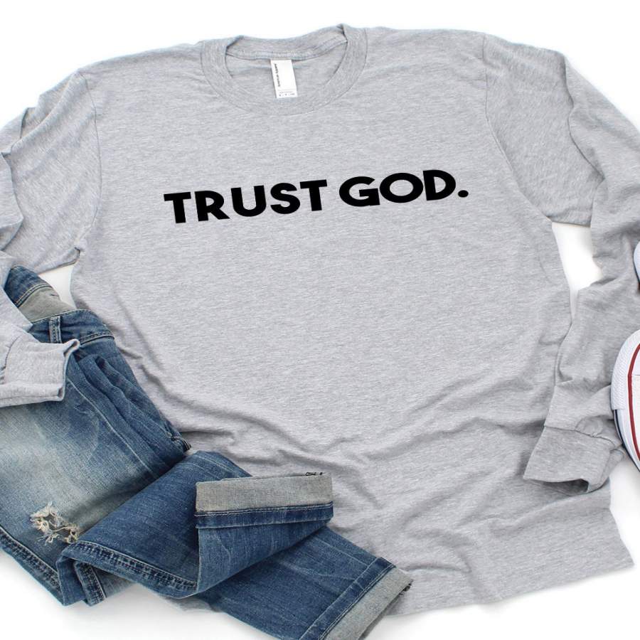 Trust God Long Sleeve