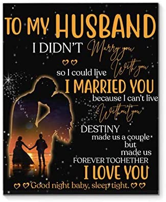 Wife To Husband That I Married You Because I Cant Live Without You Canvas Print Decor Bedroom, Living Room Home Decor Wall Art Awesome Perfect Birthday, Wedding, Housewarming Gift Deluxe 1.5