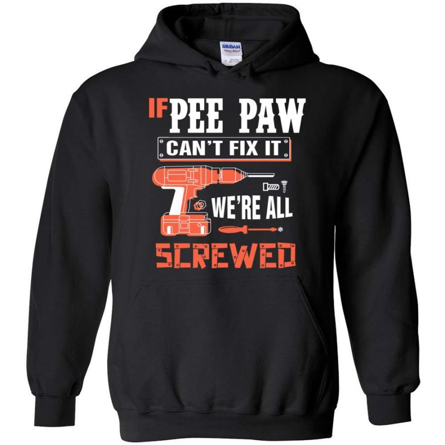If PEE PAW Can’t Fix It We’re All Screwed Grandfather Christmas Present Hoodie