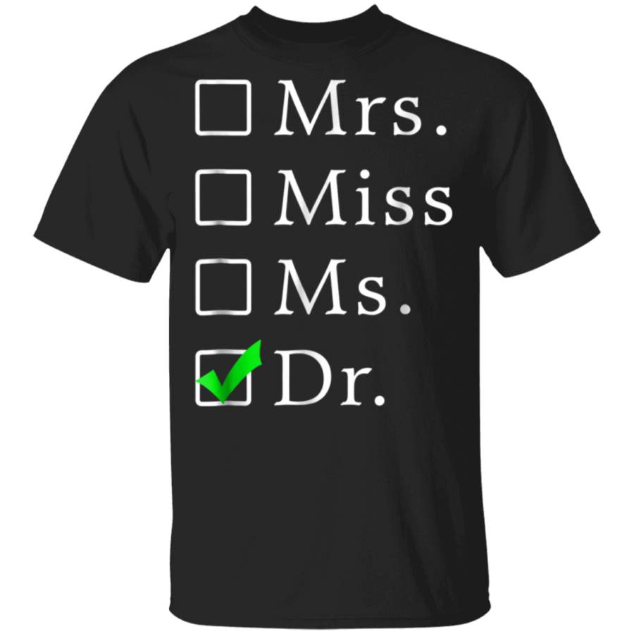 Miss Mrs Ms Dr Funny Doctor Nurse TShirt Graduation Gift