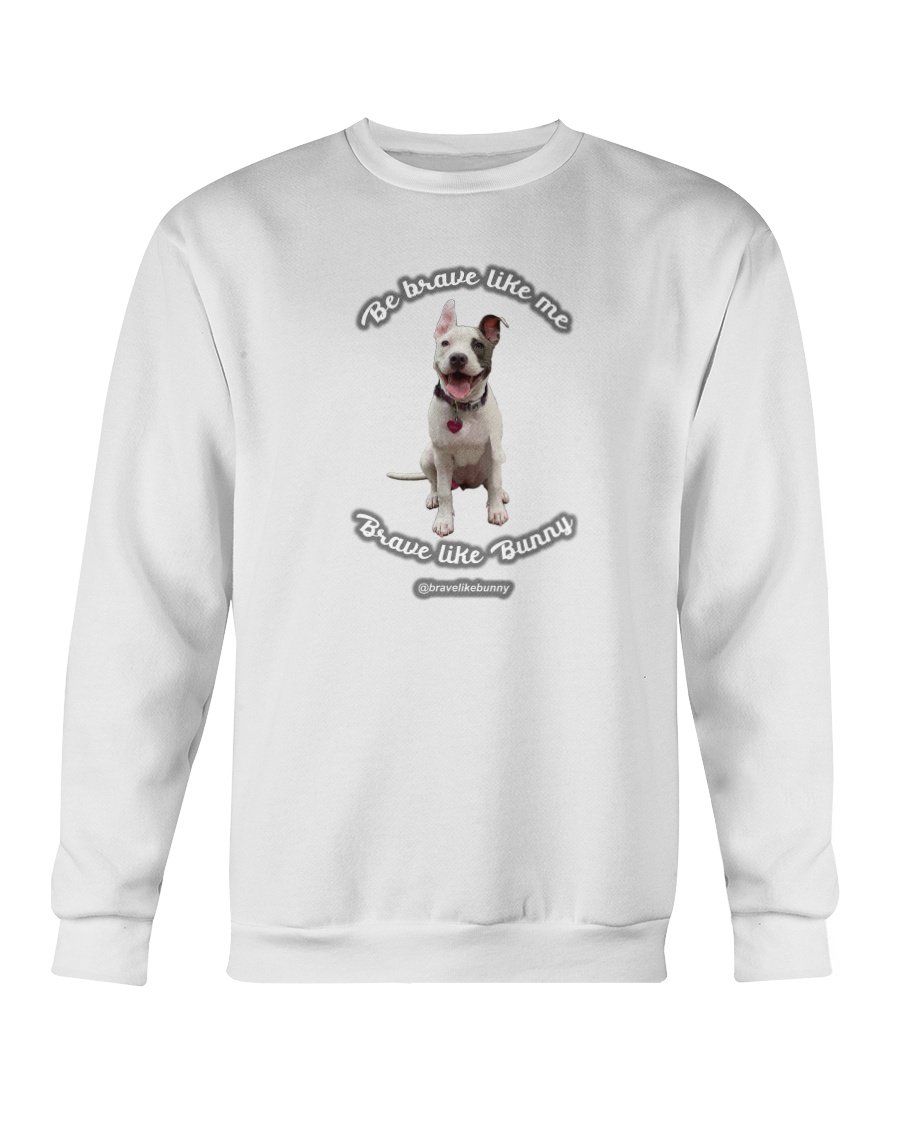 Bunny – Brave Like Me, Brave Like Bunny Official Sweatshirt