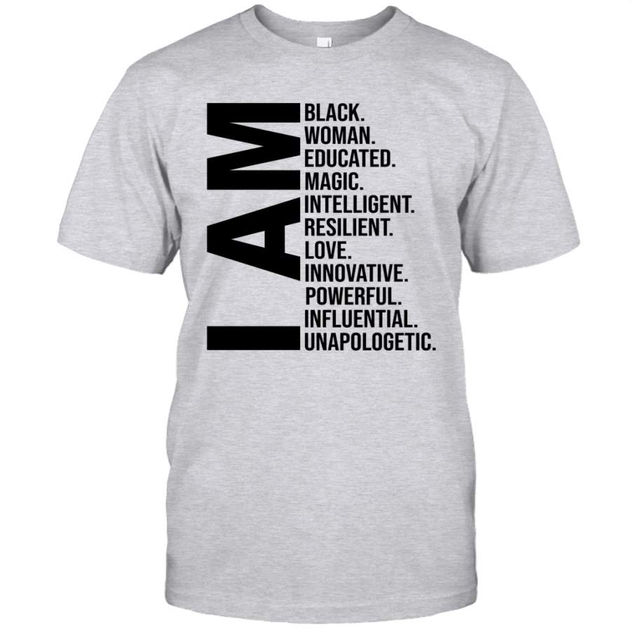 I Am Black Woman Black History Month Educated Black Girl Shirt