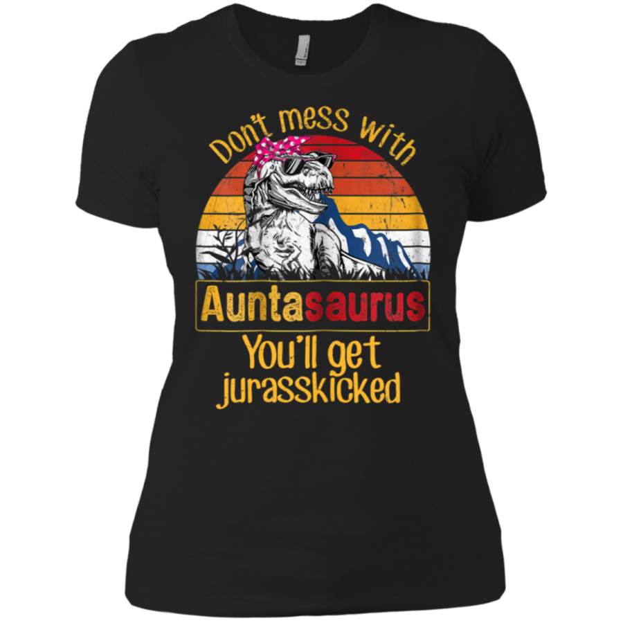 AGR Don’t Mess With Auntasaurus You’ll Get Jurasskicker Ladies T-Shirt