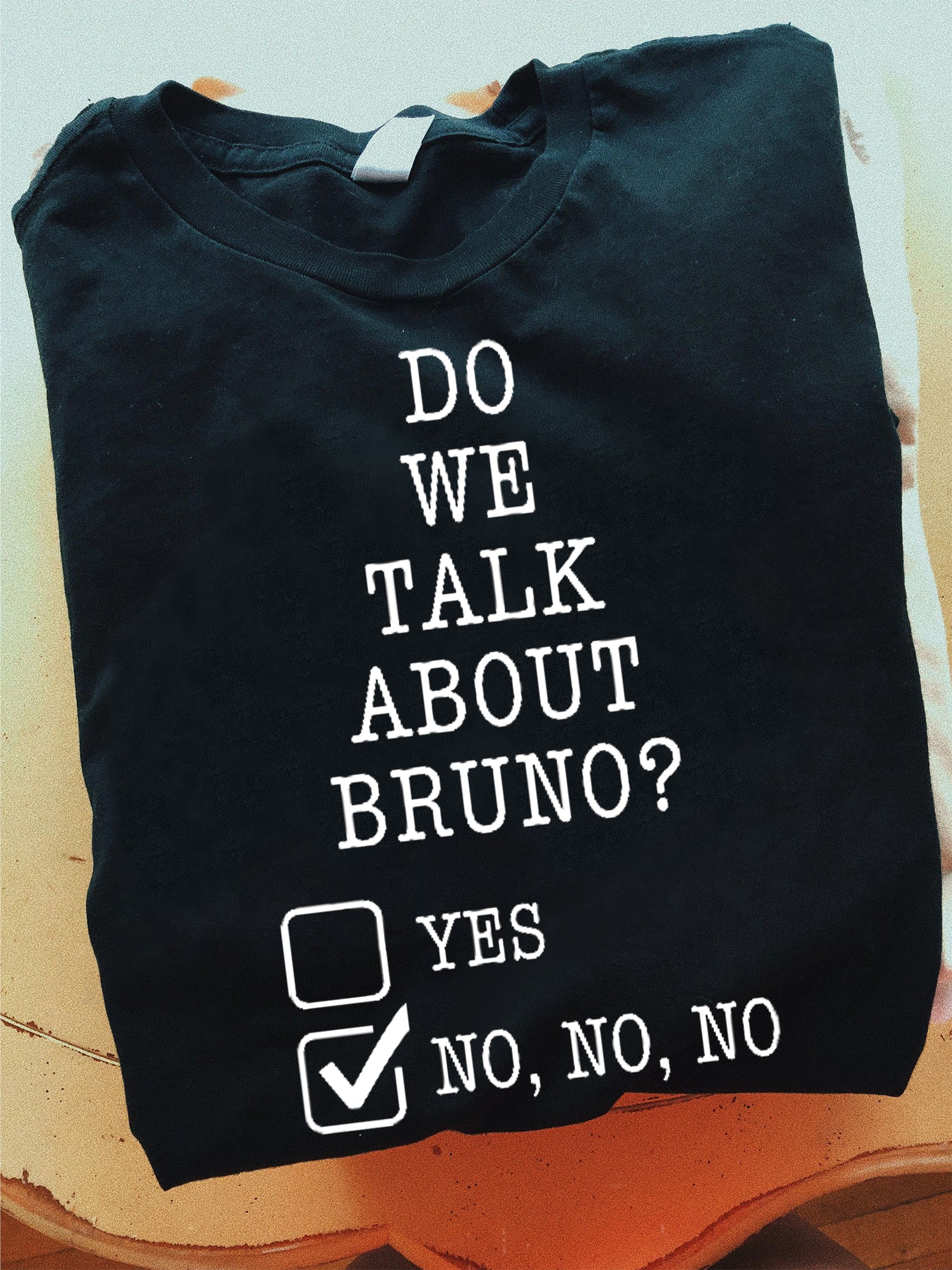 Do We Talk About Bruno No No No Funny Gift Standard/Premium T-Shirt Hoodie