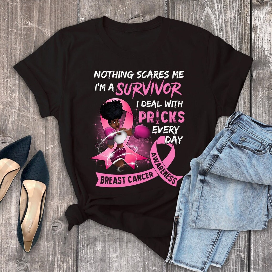 Classic T-Shirt For Breast Cancer Awareness Nothing Scares Me I’M A Survivor Pink Ribbon & Strong Black Women Printed