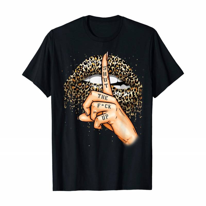 Shut The Fuk Up Funny Leopard Lips Mouth T-shirt