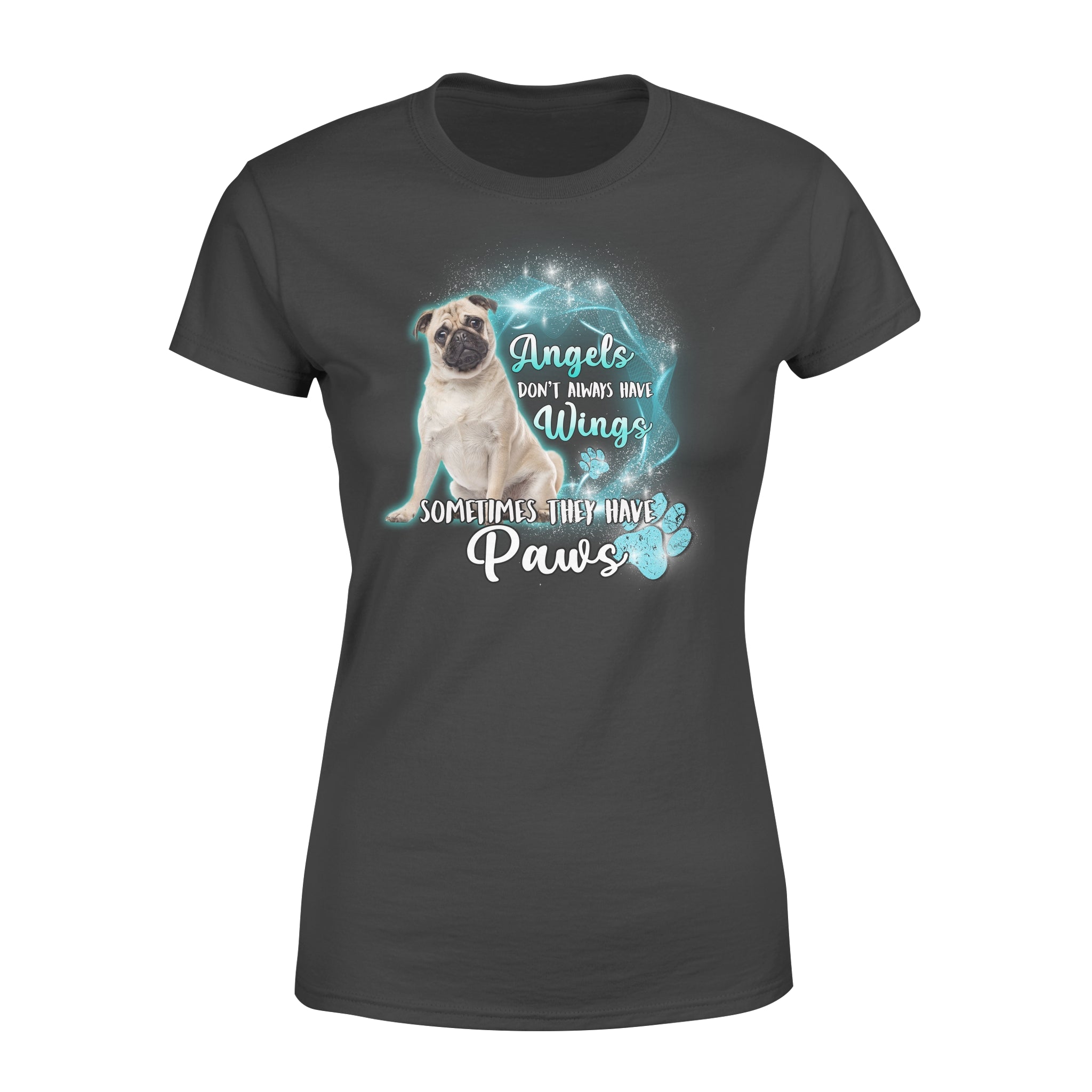 Funny Pug Angels Don’t Always Have Wings Sometime They Have Paw Gift Dog Lovers – Premium Women’s T-shirt