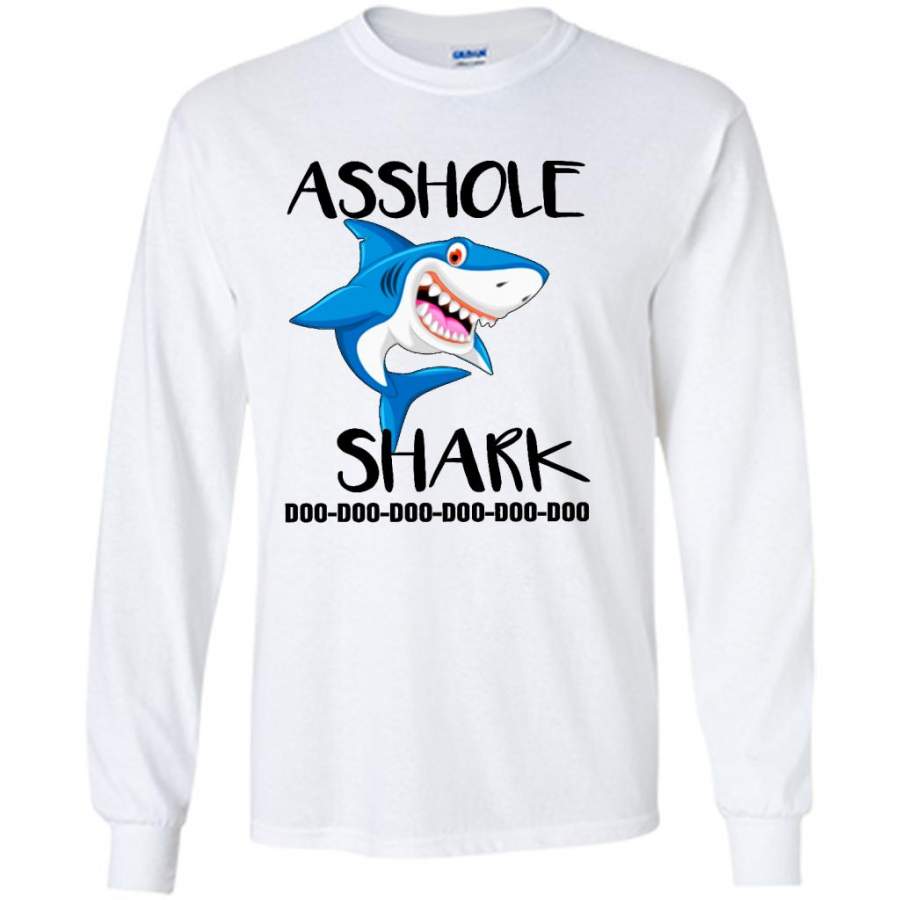 Asshole Shark Doo Doo Doo A – Gildan Long Sleeve Shirt