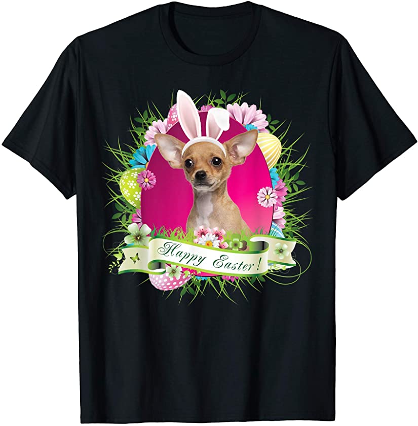 Bunny Chihuahua Dog Happy Easter Day Lover Egg Hunt Lovely T-Shirt