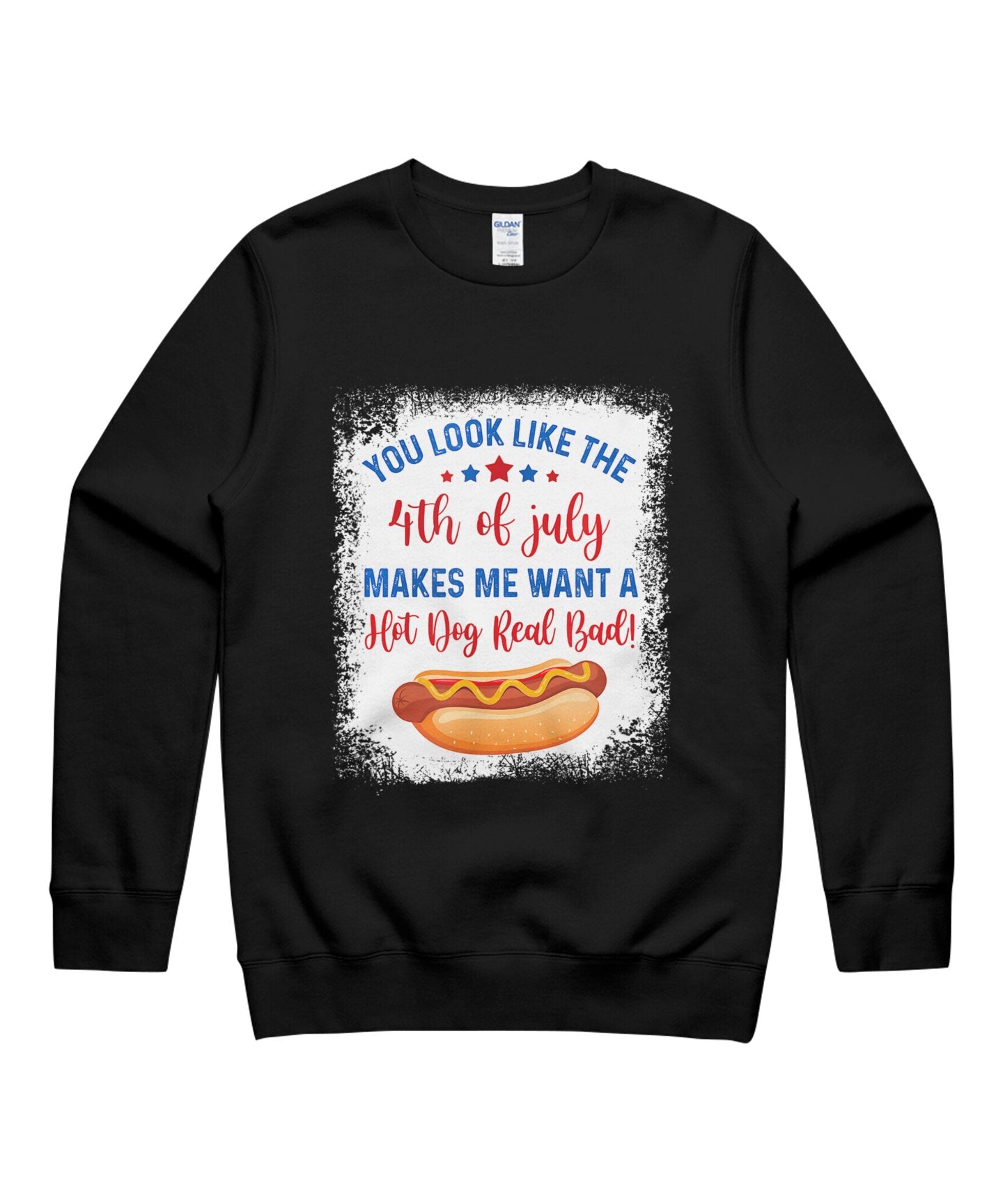 You Look Like 4Th Of July Makes Me Want A Hot Dog Real Bad T-Shirt Unisex Crewneck Sweatshirt