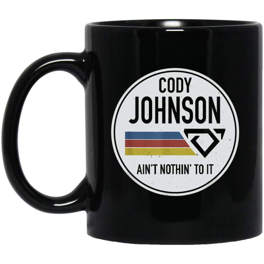 Cody Love Ain’t Nothin To It Johnson-Vintage 11 oz Mug