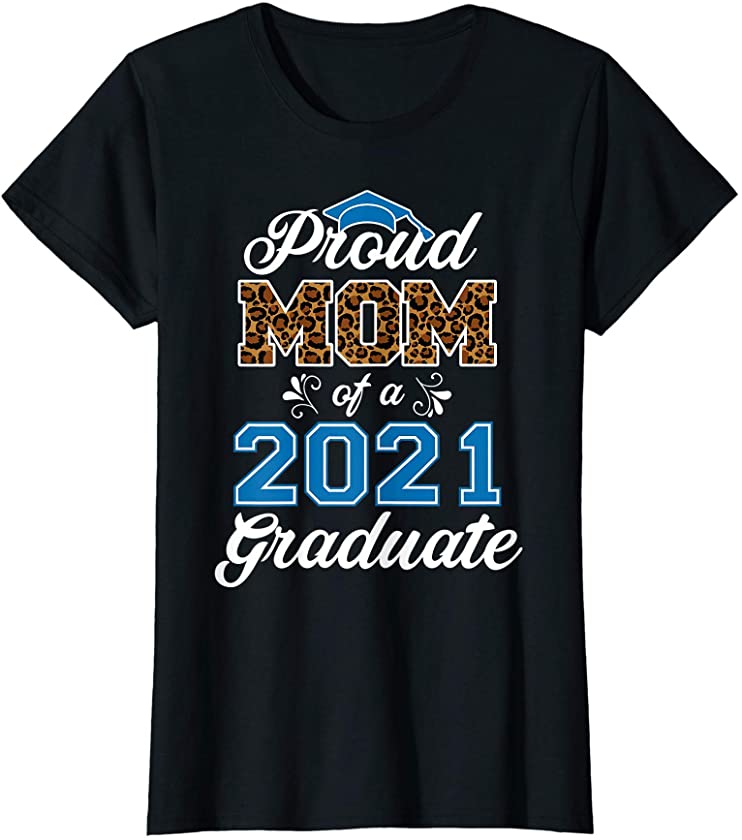 Womens PROUD MOM OF 2021 GRADUATE Leopard Print Graduation Class T-Shirt