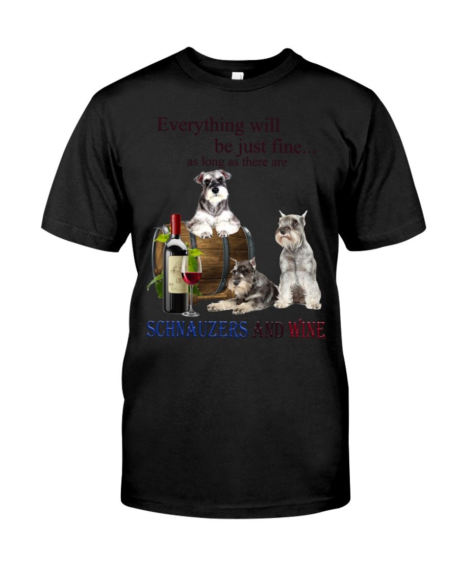 Miniature Schnauzer Just Fine With Wine Classic T-Shirt
