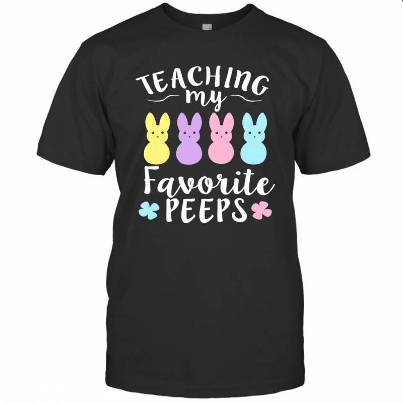 Teaching My Favorite Peeps Easter Bunny Egg Hunt Shirt