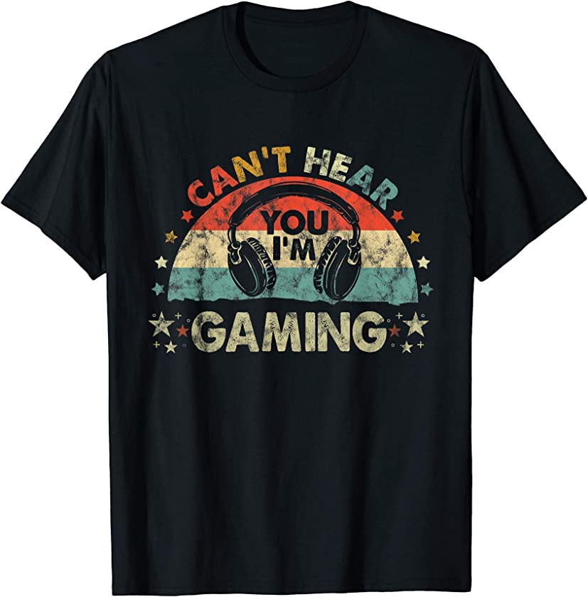 Can’t Hear You I’m Gaming Funny Vintage Gamer Gift Headset T-Shirt