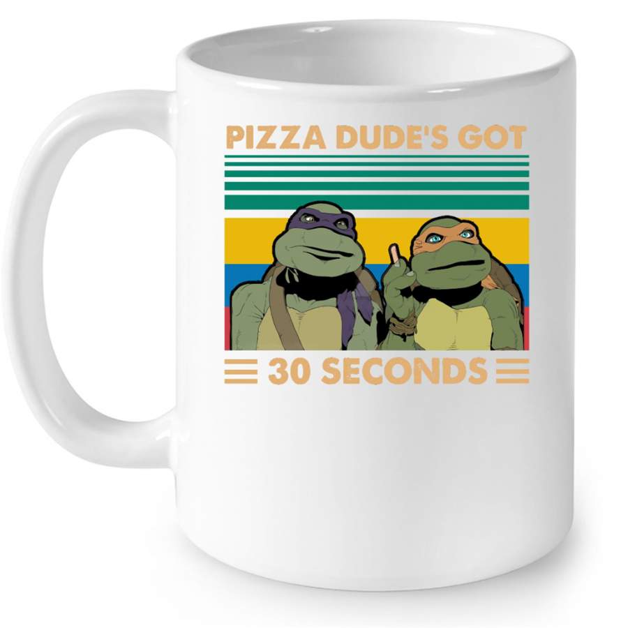 Pizza Dude s Got 30 Seconds Classic Vintage Retro – Full-Wrap Coffee White Mug