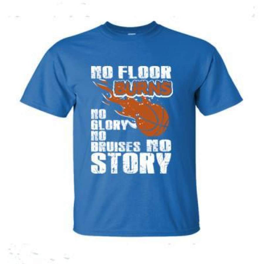 AGR Basketball No Floor Burns No Glory No Bruises No Story – Ultra-Cotton T-Shirt