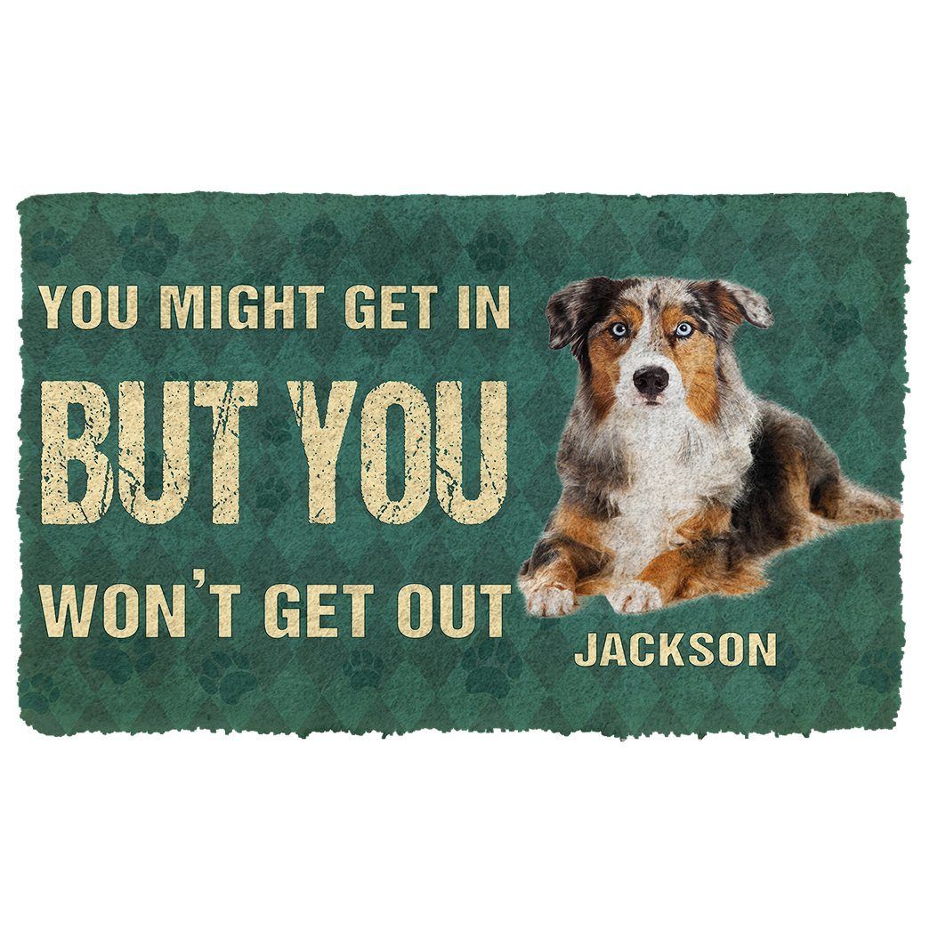 Gearhumans 3D You Might Get In But You Wont Get Out Australian Shepherds Dog Doormat