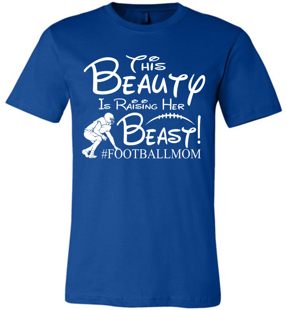 This Beauty Is Raising Her Beast Football Mom Shirts