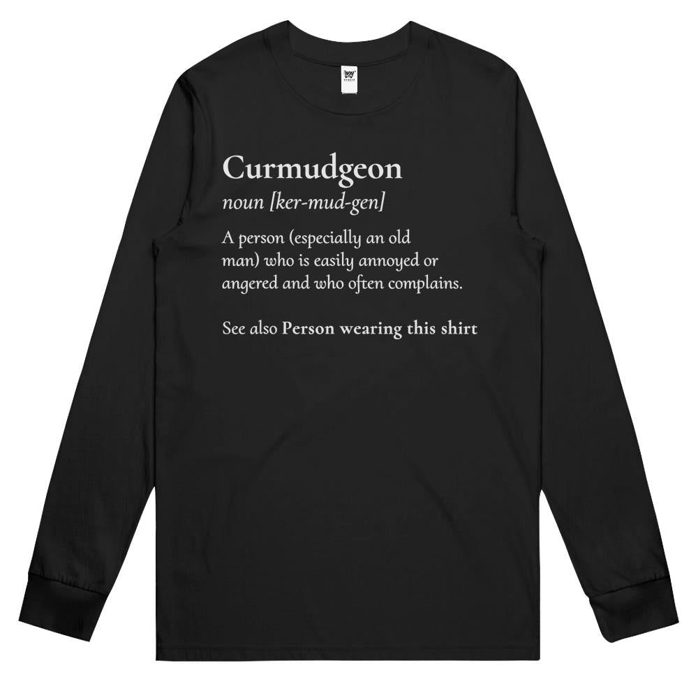 Curmudgeon For The Grumpy- Grouchy- Dad Or Father Long Sleeve T Shirts