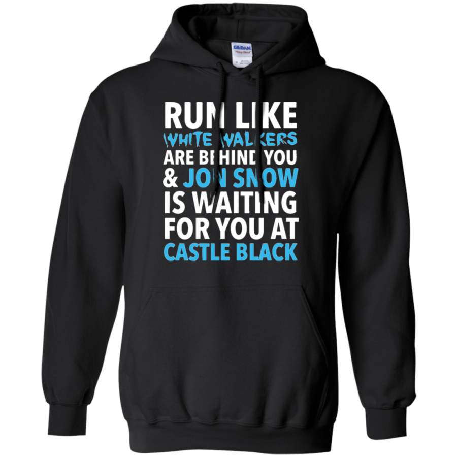 AGR Run Like White Walkers Are Behind You  ‘ Jon Snow Is Waiting Hoodie