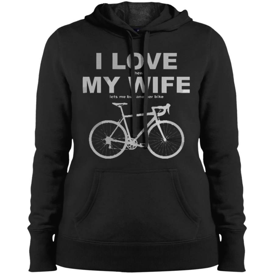 AGR I Love When My Wife Lets Me Buy Another Bike Ladies’ Pullover Hooded Sweatshirt