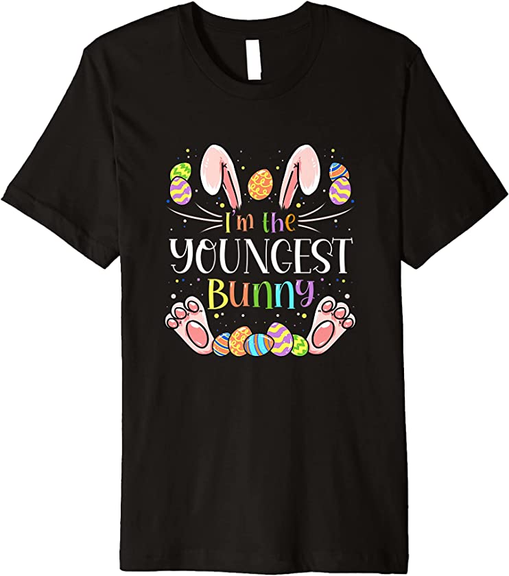 I’m The Youngest Bunny Matching Family Easter Party Premium T-Shirt