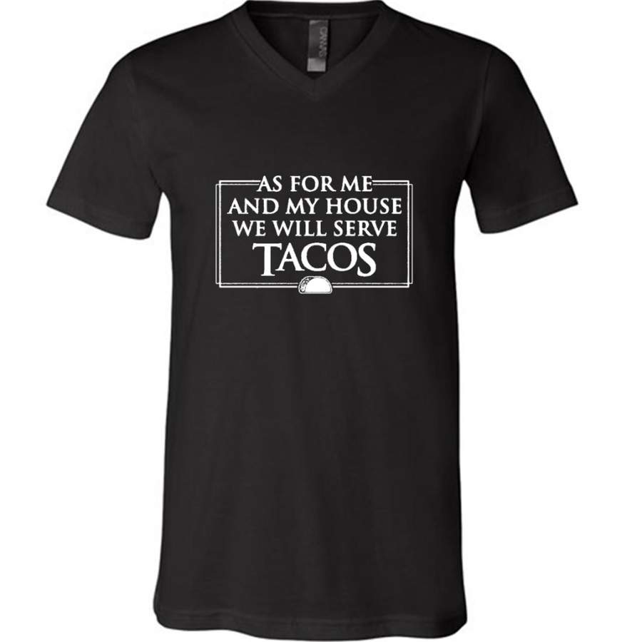 As For Me And My House We Will Serve Tacos – Canvas Unisex V-Neck Shirt