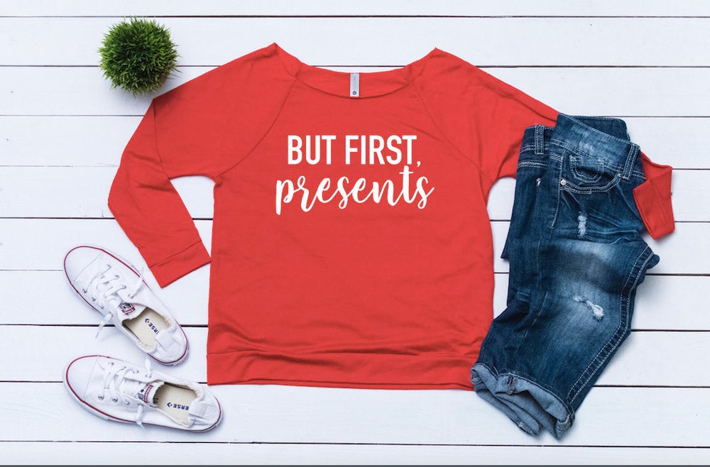 Ugly Sweater, Funny Sweater, But First Presents, Women’S Christmas Outfit, Women’S Holiday Top, Cute Christmas Top, Women’S Xmas Shirt