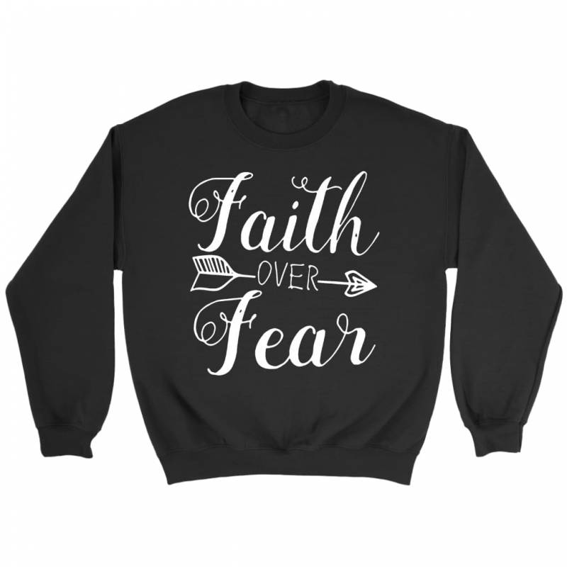 Faith over fear sweatshirt | christian sweatshirt