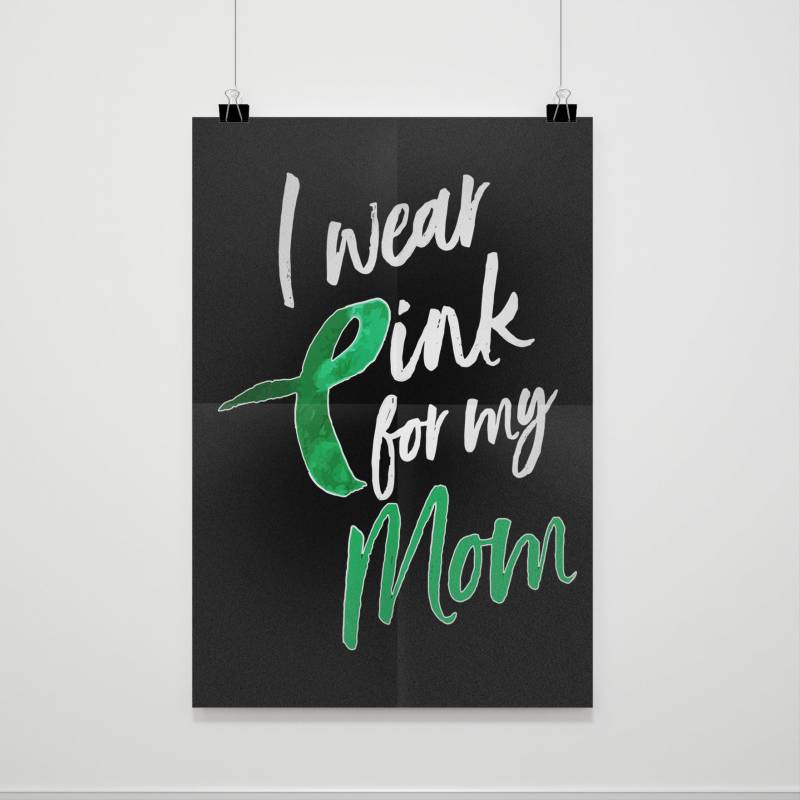 I Wear Pink For My Mom Poster Poster Art Design